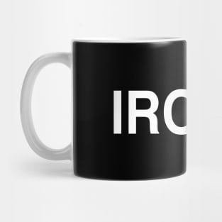 Ironic Mug